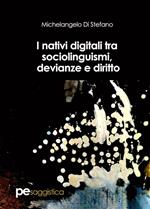 I nativi digitali tra sociolinguismi, devianze e diritto