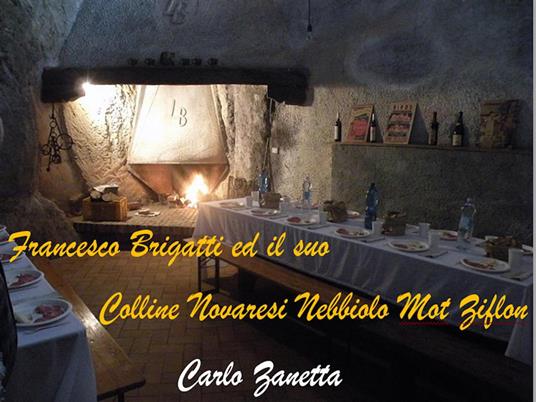 Francesco Brigatti ed il suo Colline Novaresi Nebbiolo Mot Ziflon - Carlo Zanetta - ebook