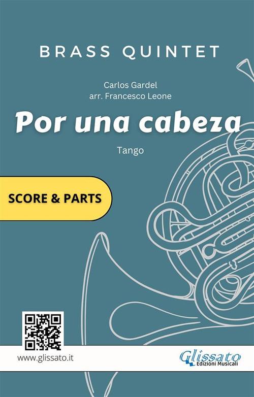 Por una cabeza. Tango. Brass quintet. Score & parts. Partitura e parti - Carlos Gardel - ebook