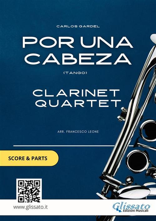 Por una cabeza - Clarinet Quartet score & parts - Gardel Carlos - ebook