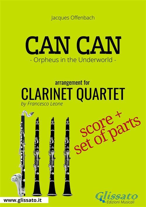 Can Can. Orpheus in the Underworld. Clarinet quartet. Score & parts. Partitura e parti - Jacques Offenbach - ebook