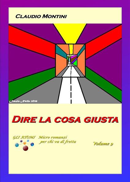 Dire la cosa giusta - Claudio Montini - ebook