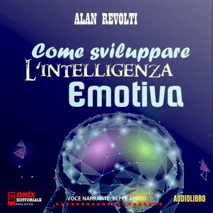 Come sviluppare l'intelligenza emotiva