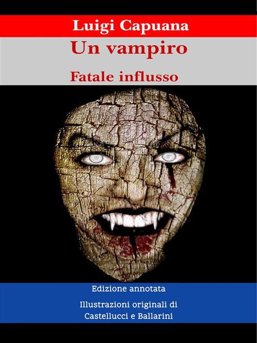 Un vampiro-Fatale influsso - Luigi Capuana - ebook