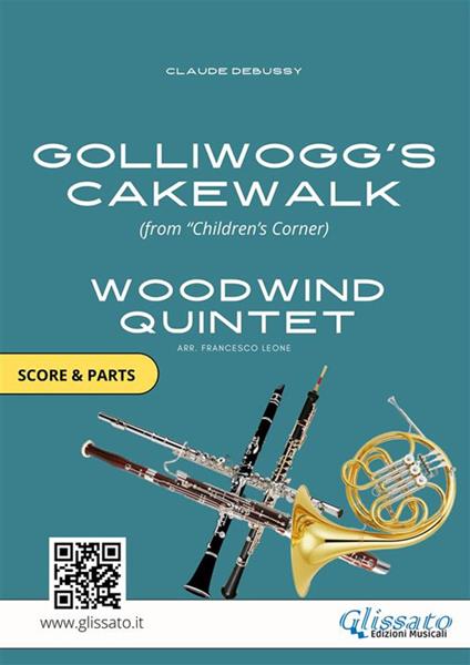 Golliwogg's Cakewalk. Children's Corner. Woodwind quintet. Score & parts. Partitura e parti - Claude Debussy - ebook