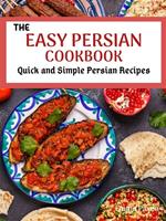 The Easy Persian Cookbook