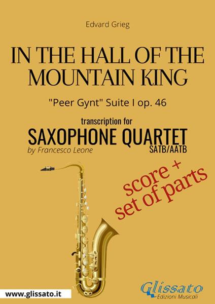 In the hall of the mountain king, Peer Gynt. Suite I, op. 46. Saxophone quartet. Score & parts. Partitura e parti - Edvard Grieg - ebook