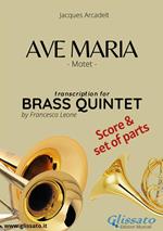 Ave Maria. Motet. Brass quintet. Score & parts. Partitura e parti