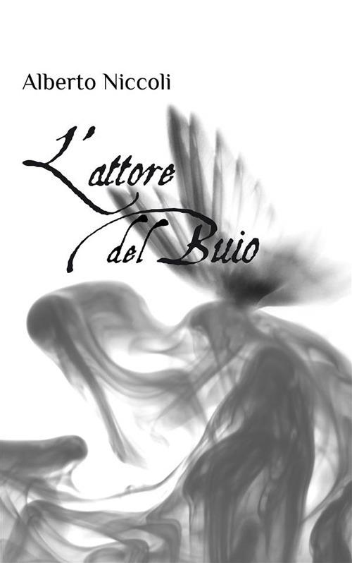 L' attore del buio - Alberto Niccoli - ebook