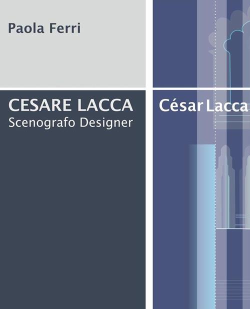 Cesare Lacca. Scenografo designer. Ediz. illustrata - Paola Ferri - ebook