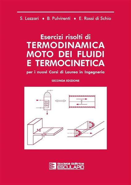 Esercizi risolti di termodinamica. Moto dei fluidi e termocinetica - Stefano Lazzari,Beatrice Pulvirenti,Eugenia Rossi Di Schio - ebook