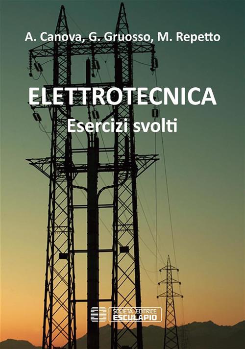 Elettrotecnica. Esercizi svolti - Aldo Canova,Giambattista Gruosso,Maurizio Repetto - ebook