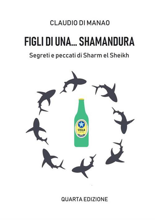 Figli di una... Shamandura. Segreti e peccati di Sharm el Sheikh - Claudio Di Manao - copertina