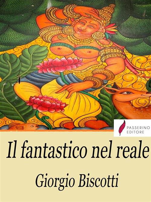 Il fantastico nel reale - Giorgio Biscotti - ebook