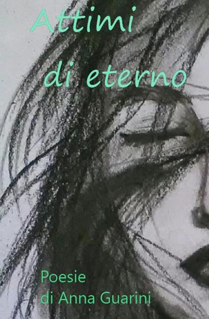 Attimi di eterno - Anna Guarini - copertina