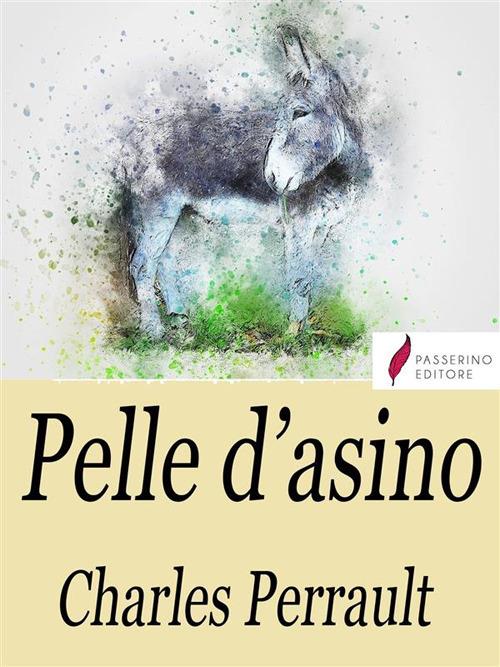 Pelle d'asino - Charles Perrault - ebook