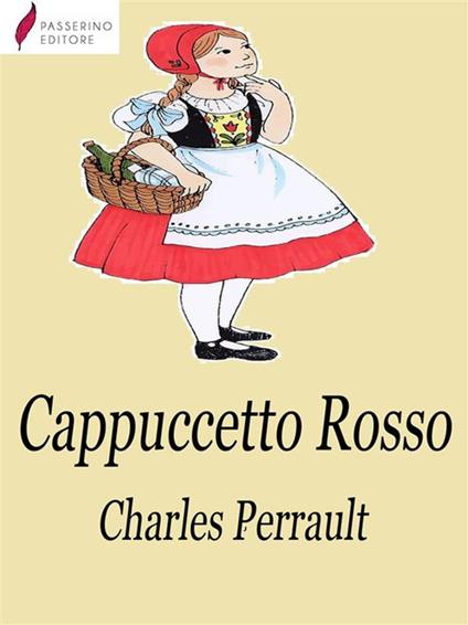 Cappuccetto Rosso - Charles Perrault - ebook