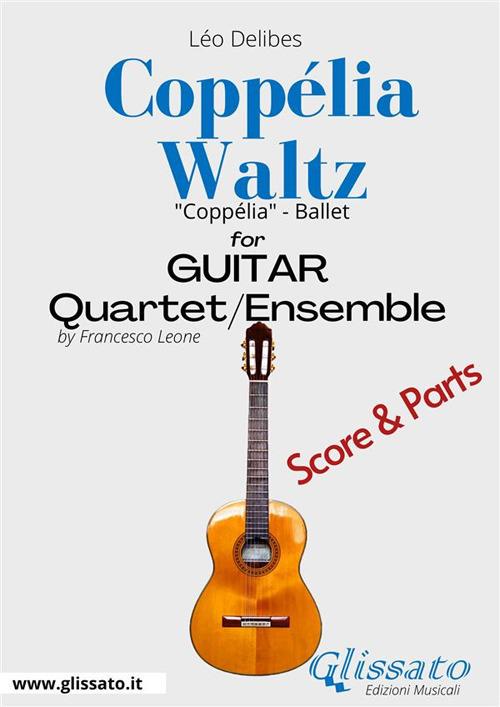 Waltz Coppélia ballet. Guitar quartet. Score & parts. Partitura e parti - Léo Delibes - ebook