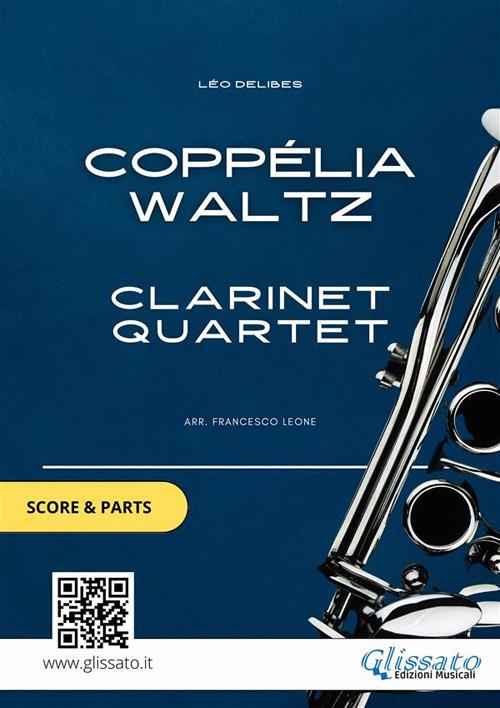 Coppélia Waltz - Clarinet Quartet score & parts - Delibes Leo - ebook