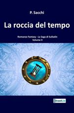 La roccia del tempo. La saga di Sulladin. Vol. 2