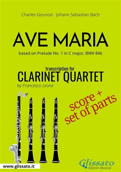 Ave Maria. Clarinet quartet. Score & parts. Partitura e parti - Johann Sebastian Bach,Charles Gounod - ebook