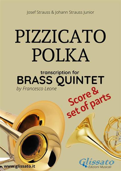 Pizzicato polka. Brass quintet. Score & parts. Partitura e parti - Johann Strauss,Josef Strauss - ebook