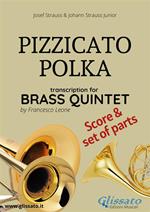 Pizzicato polka. Brass quintet. Score & parts. Partitura e parti