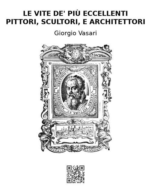 Le vite de' più eccellenti pittori, scultori e architettori - Giorgio Vasari - ebook