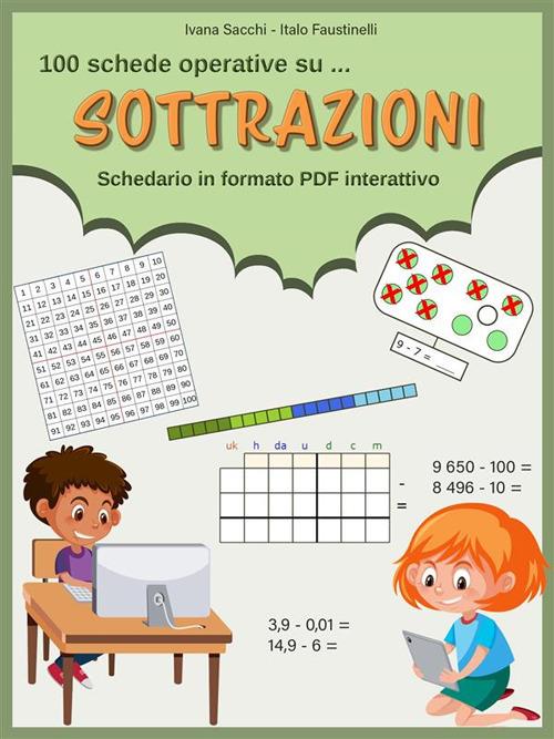 100 schede operative su... Sottrazioni. Schedario in formato PDF interattivo - Italo Faustinelli,Ivana Sacchi - ebook