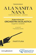 A la nanita nana. Canto natalizio. Spagna. Elaborazione per orchestra scolastica. Partitura