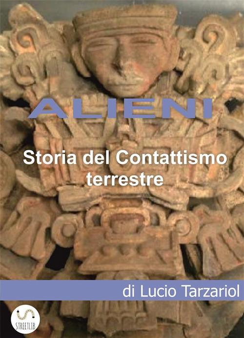 Aieni. Storia del contattismo terrestre - Lucio Tarzariol - ebook