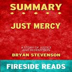 Just Mercy: A Story of Justice and Redemption by Bryan Stevenson: Summary by Fireside Reads