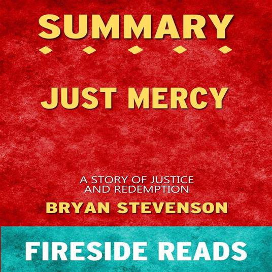 Just Mercy: A Story of Justice and Redemption by Bryan Stevenson: Summary by Fireside Reads