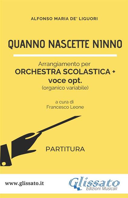 Quanno nascette ninno. Arrangiamento per orchestra scolastica. Partitura - Alfonso Maria De Liguori - ebook