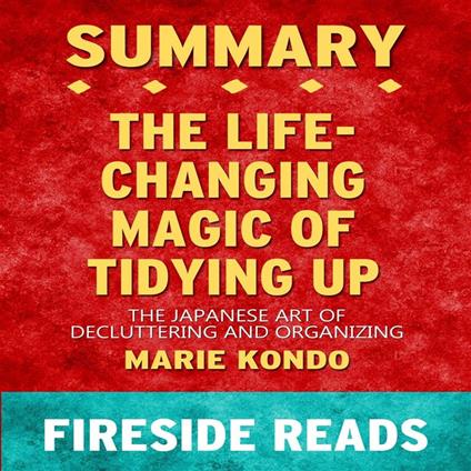 The Life-Changing Magic of Tidying Up: The Japanese Art of Decluttering and Organizing by Marie Kondo