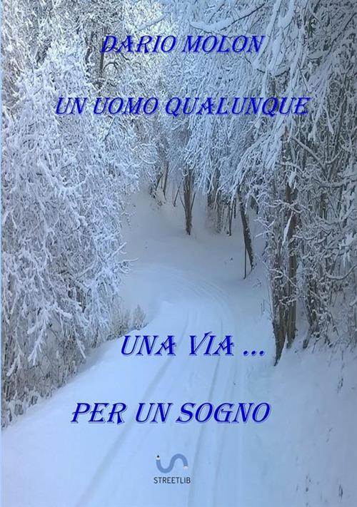 Una via... per un sogno - Dario Molon - copertina