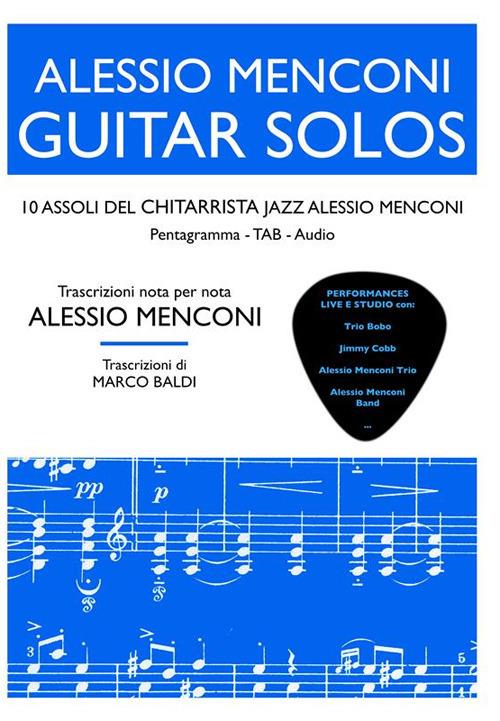 Guitar solos. 10 assoli del chitarrista jazz Alessio Menconi - Alessio Menconi - ebook