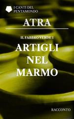 Artigli nel marmo. Il fabbro verde. Vol. 1