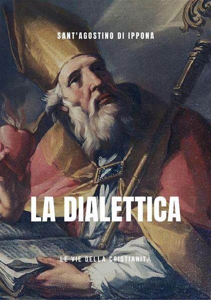 La dialettica - Agostino (sant') - ebook