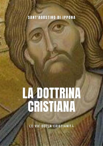 La dottrina cristiana - Agostino (sant') - ebook