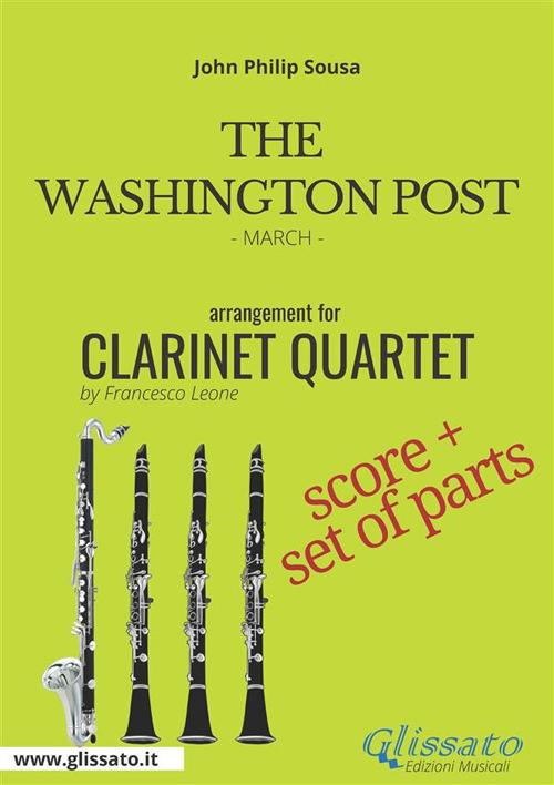 The Washington Post. March. Clarinet quartet score & parts. Partitura e parti - John Philip Sousa - ebook