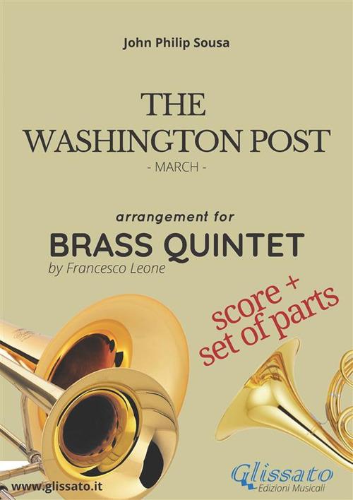 The Washington Post. March. Brass quintet score & parts. Partitura e parti - John Philip Sousa - ebook