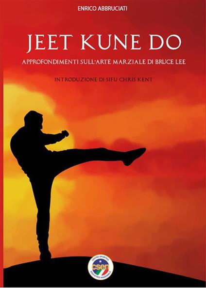 Jeet kune do. Aspetti fondamentali dell'arte marziale di Bruce Lee - Enrico Abbruciati - ebook