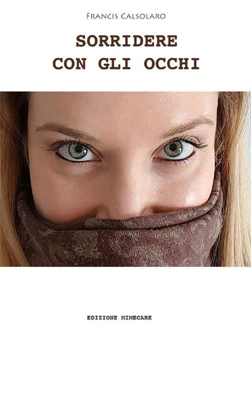 Sorridere con gli occhi - Francis Calsolaro - copertina