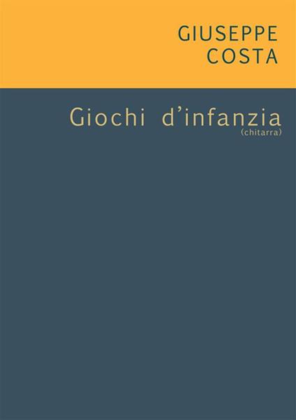 Giochi d'infanzia - Giuseppe Costa - ebook