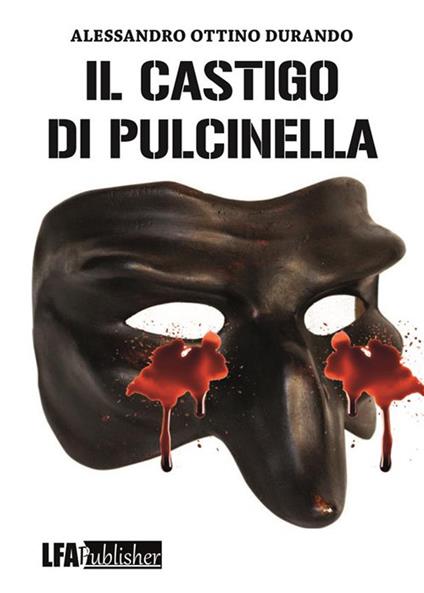 Il castigo di Pulcinella - Alessandro Ottino Durando - ebook