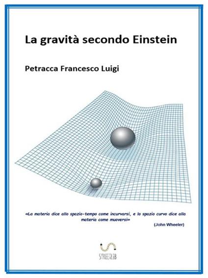 La gravità secondo Einstein - Francesco Luigi Petracca - ebook
