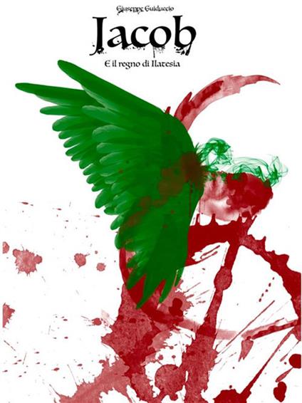 Jacob. E il regno di Ilatesia - Giuseppe Guiduccio - ebook