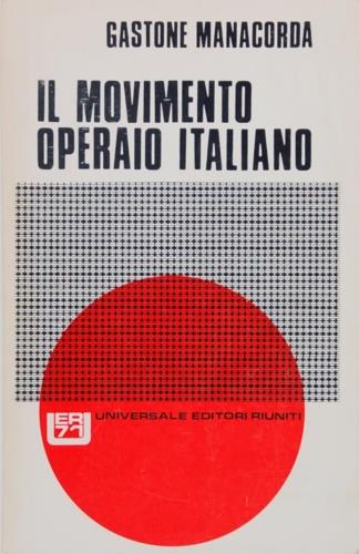 Il movimento operaio italiano - Gastone Manacorda - copertina