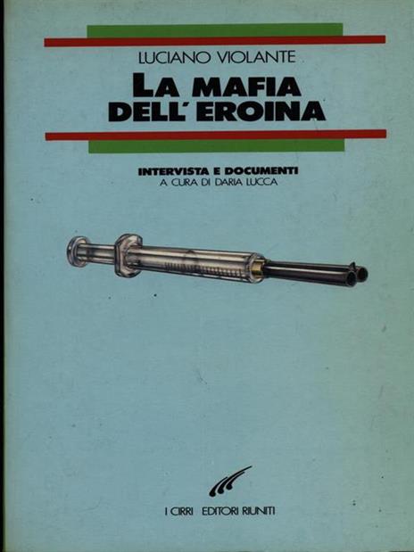 La mafia dell'eroina. Intervista e documenti - Luciano Violante - copertina